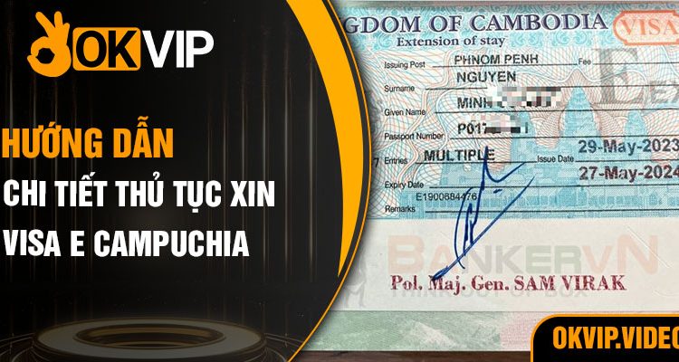 chi tiết thủ tục xin visa E Campuchia