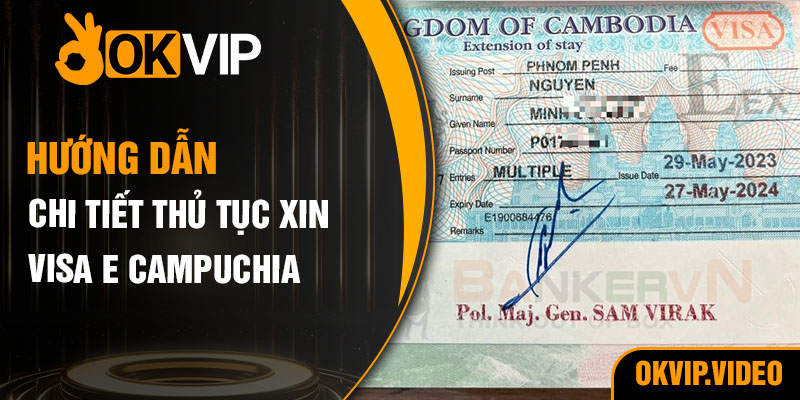 Hướng dẫn chi tiết thủ tục xin visa E Campuchia